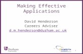 ∂ 1 Making Effective Applications David Henderson Careers Adviser d.m.henderson@durham.ac.uk.