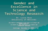 Gender and Excellence in Science and Technology Research Dr. Liisa Husu University of Helsinki CEM-CONICYT CONFERENCE EXCELLENCE IN SCIENCE AND GENDER.
