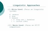 Linguistic Approaches (I) Micro-level (focus on linguistic system) R. Jakobson E. Nida P. Newmark J.-P. Vinay and J. Darbelnet J. C. Catford (1965) (II)