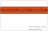 Multimedia Specification Design and Production 2013 / Semester 1 / week 7 Lecturer: Dr. Nikos Gazepidis gazepidis@ist.edu.gr.