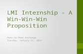 LMI Internship - A Win- Win-Win Proposition Peer-to-Peer Exchange Tuesday, January 21, 2014.