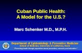 Cuban Public Health: A Model for the U.S.? Marc Schenker M.D., M.P.H.
