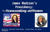 *Picking up after Thomas Jefferson since 1809* Created by: Jodie David, Sarah Barnett, Scarlett Bekus, and Jillian Szczepanski.