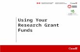 Date Using Your Research Grant Funds. Agenda The Roles & Responsibilities of the Partners The Requirements for using Grant Funds.