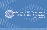 HISD Becoming #GreatAllOver Welcome CTE Teachers! Job Alike Training 08-14-2014 HOUSTON INDEPENDENT SCHOOL DISTRICT.