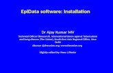 EpiData software: Installation Dr Ajay Kumar MV Technical Officer (Research), International Union against Tuberculosis and Lung disease (The Union), South.