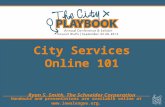 Handouts and presentations are available online at . City Services Online 101 Ryan S. Smith, The Schneider Corporation.