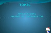 TOPIC APPLICATIONS VOLUME BY INTEGRATION. define what a solid of revolution is decide which method will best determine the volume of the solid apply the.