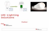 LED Lighting Solutions Parker Han. LPP is Focused on Three Primary Markets and Multiple Secondary Markets Architectural –Wall washer, –Spot light, etc.
