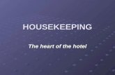 HOUSEKEEPING The heart of the hotel. WELCOME Welcome to the 1st Annual HP Hotels Housekeeping Department Training Session. Our goal is to run successful.