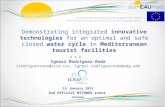 Demonstrating integrated innovative technologies for an optimal and safe closed water cycle in Mediterranean tourist facilities Funded under the Water.