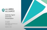 September 2014 AllSeen Alliance ©2014 1 Gateway Agent Overview Presentation CTO Affinegy, AllSeen Alliance Board Member and Chair Gateway W.G. September.