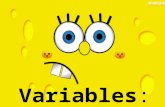 Variables:. You should learn: * About the different types of variables *How to identify them when doing your work.
