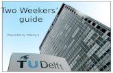 Presented by Tilburg 3 Two Weekers’ guide. Welcome to Delft DELFT CANAL TU DELFT NEW CHURCH WINDMILL TULIPS.