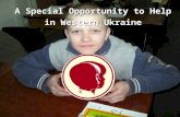 A Special Opportunity to Help in Western Ukraine.