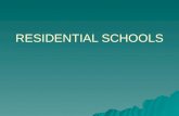 RESIDENTIAL SCHOOLS. RESIDENTIAL SCHOOLS THE TREATIES  The Numbered Treaties 1871-1929 addressed education: “…maintain schools on reserves, as advisable,
