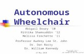 Autonomous Wheelchair Abigail Drury '10 Rittika Shamsuddin '12 Melissa Frechette '11 Professor Audrey Lee St. John Dr. Dan Barry Dr. William Kennedy 14.