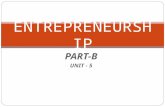 PART-B UNIT - 5 ENTREPRENEUR SHIP. INTRODUCTION The word ‘entrepreneur’ is derived from French word ‘Entreprendre’ which was used to designate an organizer.