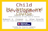 Child Development Its Nature and Course Fifth Edition State University of New York at Geneseo Henderson State University Slides by Travis Langley Ganie.