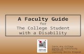 A Faculty Guide for The College Student with a Disability Santa Ana College School of Continuing Education Learning Skills Program.