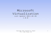 Microsoft Virtualization Last Update 2011.01.01 1.0.0 1Copyright 2011 Kenneth M. Chipps Ph.D. .