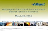 © 2007 Alliant Insurance Services, Inc. All rights reserved. Alliant: The specialty insurance leader. Washington State Transit Insurance Pool Blanket Pollution.