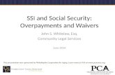 SSI and Social Security: Overpayments and Waivers John S. Whitelaw, Esq. Community Legal Services June 2014 This presentation was sponsored by Philadelphia.