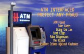 What will happen to ATM ATM Fraud Fake Cards Using the law Card Clips Fake Dispensers The Hijack Violent Crimes Against Customer.
