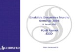 Enskilda Securities Nordic Seminar 2005 20. januar 2005 Kjell Aamot CEO Stein Yndestad IR.