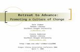 Retreat to Advance: Promoting a Culture of Change Dale Vidmar Hannon Library Southern Oregon University vidmar@sou.edu Connie Anderson Hannon Library Southern.