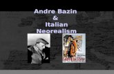 . Andre Bazin & Italian Neorealism. . Siefried Kracauer (1889-1966) CINEMATIC REALISM : Philosophy n Critic of “modernity” (Frankfurt School) n Human.