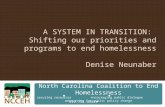 A SYSTEM IN TRANSITION: Shifting our priorities and programs to end homelessness Denise Neunaber North Carolina Coalition to End Homelessness securing.