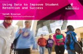 Using Data to Improve Student Retention and Success Sarah Broxton.