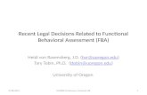 Recent Legal Decisions Related to Functional Behavioral Assessment (FBA) Heidi von Ravensberg, J.D. (hvr@uoregon.edu)hvr@uoregon.edu Tary Tobin, Ph.D.