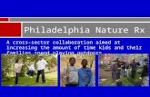 A cross-sector collaboration aimed at increasing the amount of time kids and their families spend playing outdoors. Philadelphia Nature Rx.