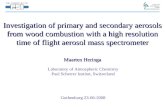 Investigation of primary and secondary aerosols from wood combustion with a high resolution time of flight aerosol mass spectrometer Maarten Heringa Laboratory.