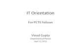 IT Orientation For PCTS Fellows Vinod Gupta Department of Physics Sept 13, 2012.