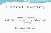 Cultural Diversity ELDER Project Fairfield University School of Nursing Russian Culture Supported by DHHS/HRSA/BHPR/Division of Nursing Grant #D62HP06858.
