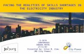 1 1 E-SETA CONFERENCE INDABA HOTEL 27/11/07 Presented by: Silas M. Zimu (MD City Power) FACING THE REALITIES OF SKILLS SHORTAGES IN THE ELECTRICITY INDUSTRY.