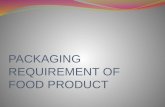 PACKAGING REQUIREMENT OF FOOD PRODUCT. CONTENT INTRODUCTION FUNCTION OF FOOD PACKAGING MAIN PACKAGING MATERIALS DESINGING OF FOOD PACKAGING PACKAGING.