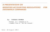 By: FARRUKH REHMAN Partner, A.F. Ferguson & Co. a member firm of the PwC network A PRESENTATION ON MODIFIED ACCOUNTING REGULATIONS FOR INSURANCE COMPANIES.