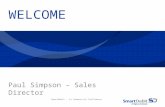 WELCOME Paul Simpson – Sales Director SmartDebit – in Commercial Confidence.