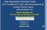 THE PENSION PROTECTION ACT’S IMPACT ON Life Insurance & Long Term Care John McAlister, VP Earl R. Borders, III MBA, CLU, ChFC, RFC, RHU, REBC, LUTCF, CRMS.