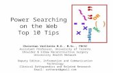Power Searching on the Web Top 10 Tips Christian Veillette M.D., M.Sc., FRCSC Assistant Professor, University of Toronto Shoulder & Elbow Reconstructive.