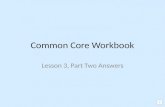 Common Core Workbook Lesson 3, Part Two Answers #6. B.