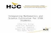 Integrating Mathematics and Science Curriculum for STEM Students Lifang Tien, Biology Susan Fife, Mathematics Joanne Lin, Chemistry Douglas Bump, Mathematics.