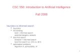 1 CSC 550: Introduction to Artificial Intelligence Fall 2008 heuristics & informed search  heuristics  hill-climbing bold + informed search potential.