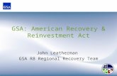 GSA: American Recovery & Reinvestment Act John Leatherman GSA R8 Regional Recovery Team.