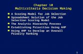 1 1 Slide Chapter 10 Multicriteria Decision Making n A Scoring Model for Job Selection n Spreadsheet Solution of the Job Selection Scoring Model n The.