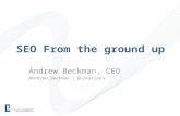 SEO From the ground up Andrew Beckman, CEO @Andrew_Beckman | @Location3.